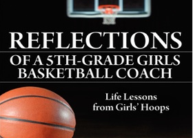 Reflections of a 5th-Grade Girls Basketball Coach